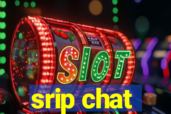 srip chat